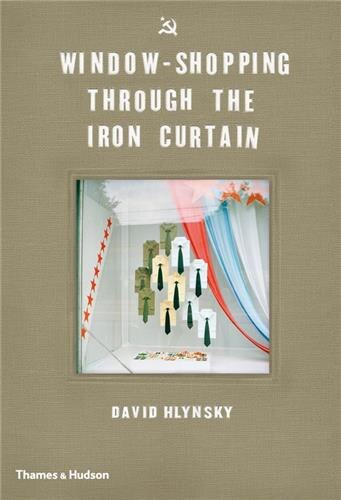 Window Shopping Through The Iron Curtain by David Hlynsky, Hardcover | Indigo Chapters