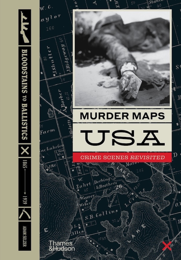 Murder Maps USA by Adam Seltzer, Hardcover | Indigo Chapters