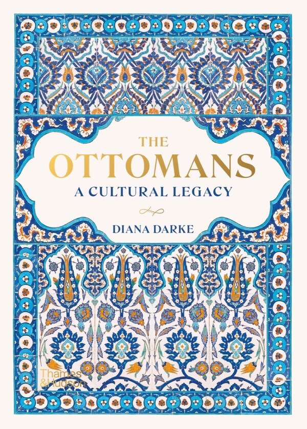 The Ottomans by Diana Darke, Hardcover | Indigo Chapters