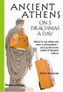 Ancient Athens On 5 Drachmas A Day by Philip Matyszak, Paperback | Indigo Chapters