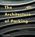 The Architecture of Parking by Simon Henley, Paperback | Indigo Chapters