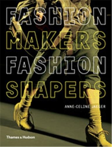 Fashion Makers Fashion Shapers by Anne Celine Jaeger, Paperback | Indigo Chapters