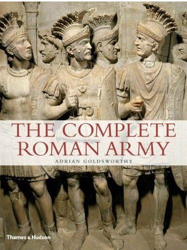 The Complete Roman Army by Adrian Goldsworthy, Paperback | Indigo Chapters