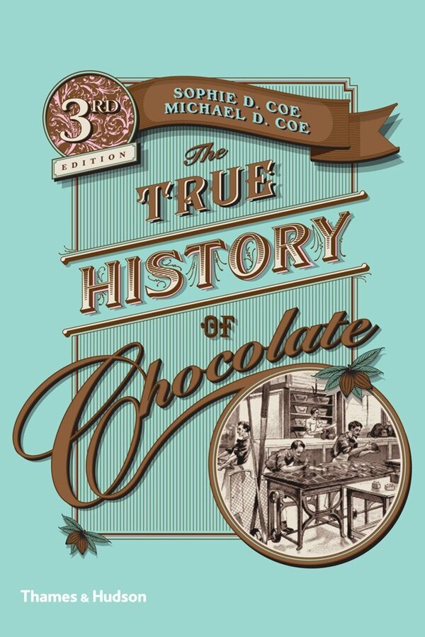 The True History Of Chocolate 3e by Sophie D Coe, Paperback | Indigo Chapters