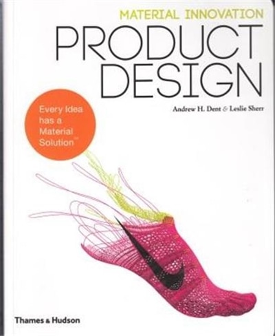 Material Innovation Product Design by Andrew Dent, Paperback | Indigo Chapters