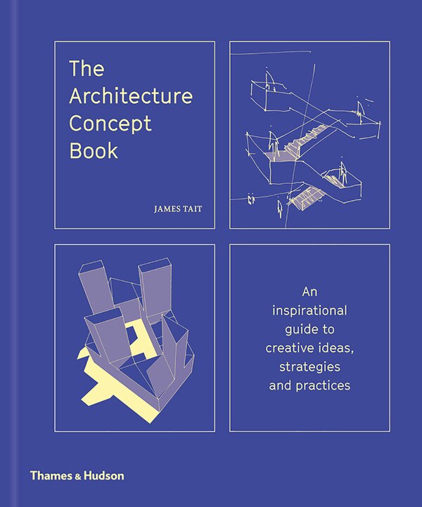 The Architecture Concept Book by James Tait, Paperback | Indigo Chapters
