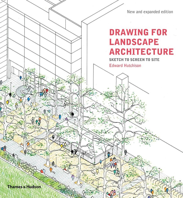 Drawing For Landscape Architecture by Edward Hutchison, Paperback | Indigo Chapters