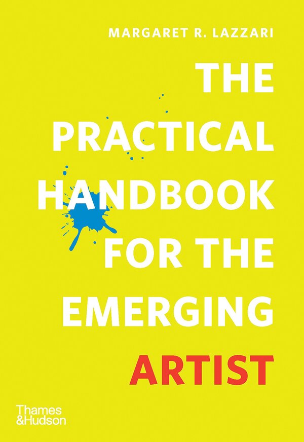 The Practical Handbook For The Emerging Artist by Margaret Lazzari, Paperback | Indigo Chapters