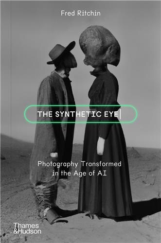 The Synthetic Eye by Fred Ritchin, Paperback | Indigo Chapters