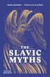 The Slavic Myths by Noah Charney, Paperback | Indigo Chapters