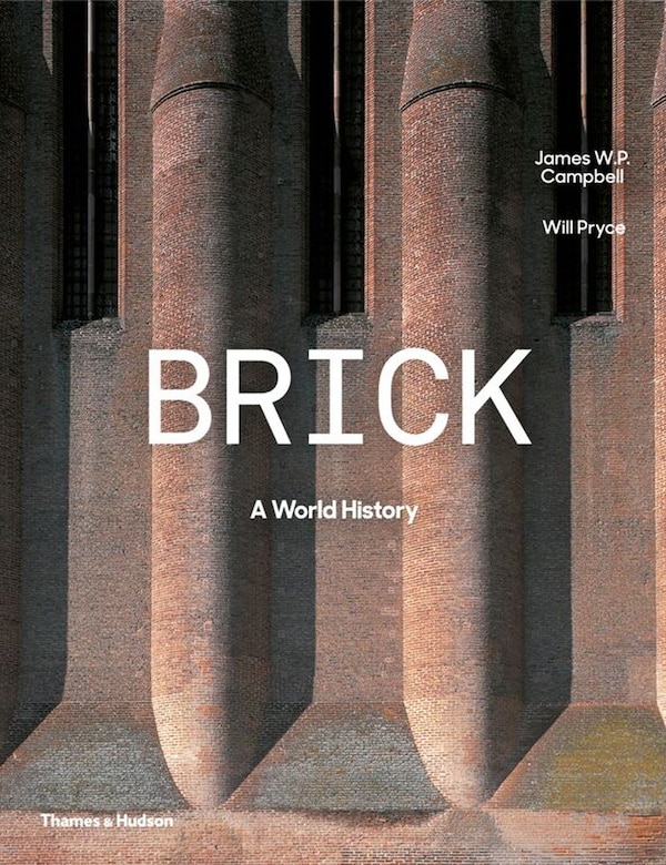 Brick by James W. P. Campbell, Hardcover | Indigo Chapters