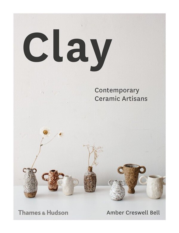 Clay by Amber Creswell Bell, Hardcover | Indigo Chapters