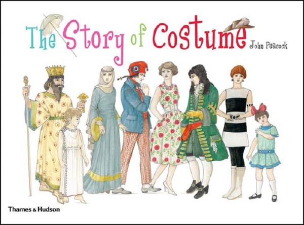 Story Of Costume by John Peacock, Hardcover | Indigo Chapters