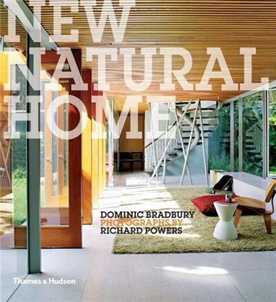 New Natural Home by Dominic Bradbury, Hardcover | Indigo Chapters