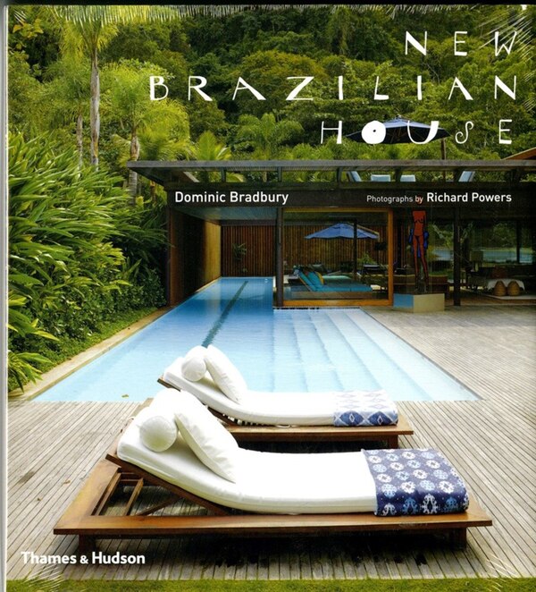 New Brazilian House by Dominic Bradbury, Hardcover | Indigo Chapters