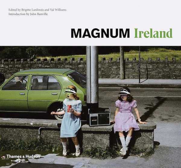 Magnum Ireland by Brigitte Lardinois, Hardcover | Indigo Chapters