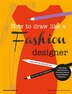 How To Draw Like A Fashion Designer by Celia Joicey, Paperback | Indigo Chapters