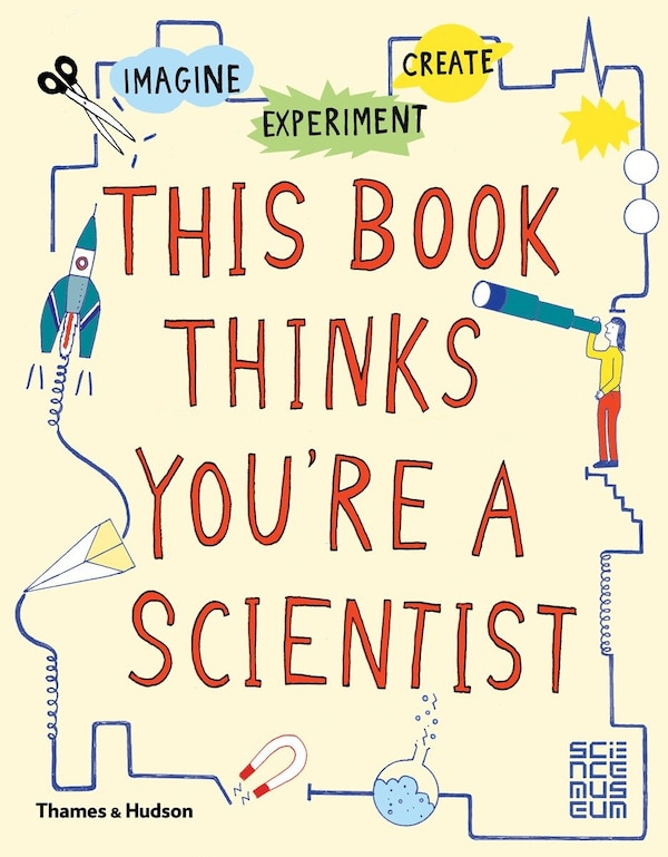 This Book Thinks You're A Scientist by London Science Museum, Paperback | Indigo Chapters