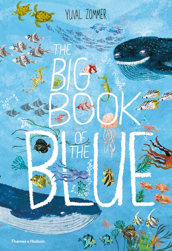 The Big Book Of The Blue by Yuval Zommer, Hardcover | Indigo Chapters