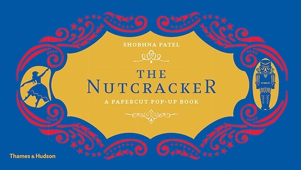 The Nutcracker by Shobhna Patel Hardcover | Indigo Chapters