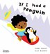If I had a penguin by Alex Barrow, Hardcover | Indigo Chapters