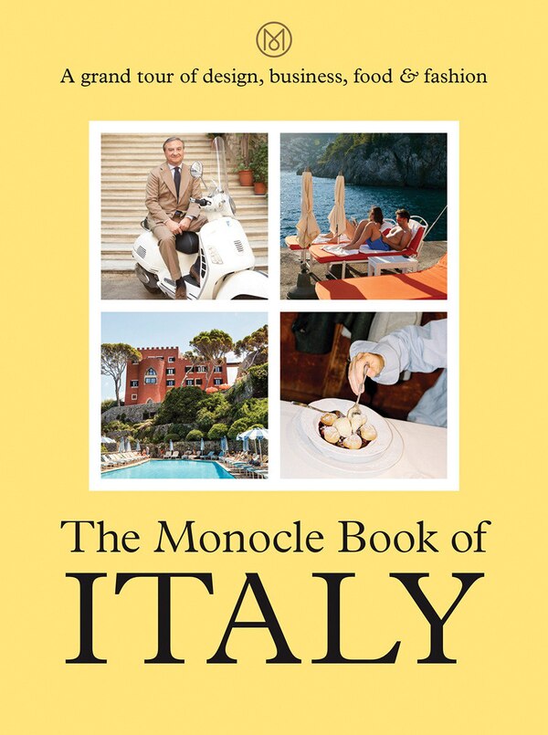 The Monocle Book Of Italy by Tyler Brule, Hardcover | Indigo Chapters