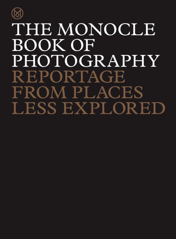 The Monocle Book Of Photography by Tyler Brule, Hardcover | Indigo Chapters