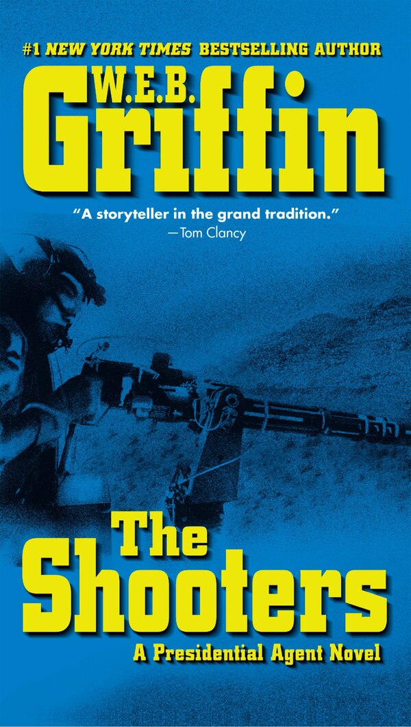 The Shooters by W.e.b. Griffin, Paperback | Indigo Chapters