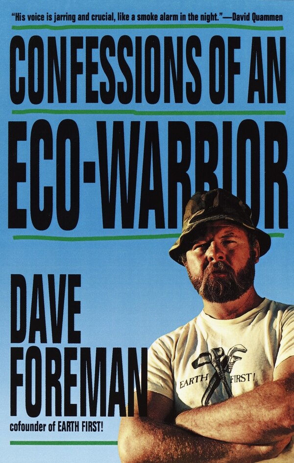 Confessions Of An Eco-warrior by Dave Foreman, Paperback | Indigo Chapters