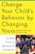 Change Your Child's Behavior by Changing Yours by Barbara Chernofsky, Paperback | Indigo Chapters