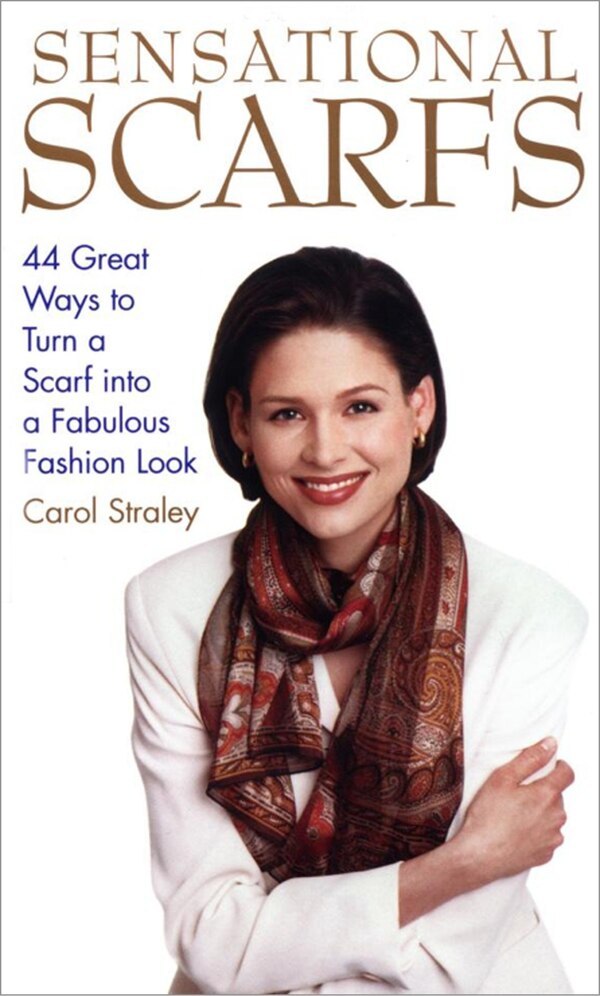 Sensational Scarfs by Carol Straley, Paperback | Indigo Chapters