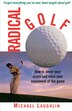 Radical Golf by Michael Laughlin, Paperback | Indigo Chapters
