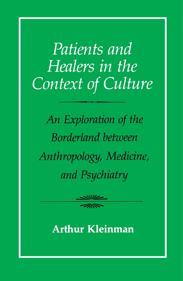 Patients and Healers in the Context of Culture by Arthur Kleinman, Paperback | Indigo Chapters