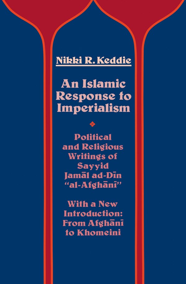 An Islamic Response to Imperialism by Nikki R. Keddie, Paperback | Indigo Chapters