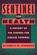 Sentinel for Health by Elizabeth W. Etheridge, Hardcover | Indigo Chapters