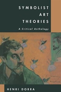 Symbolist Art Theories by Henri Dorra, Paperback | Indigo Chapters