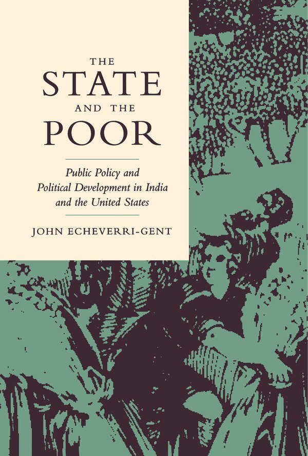 The State and the Poor by John Echeverri-Gent, Hardcover | Indigo Chapters