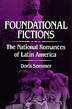 Foundational Fictions by Doris Sommer, Paperback | Indigo Chapters