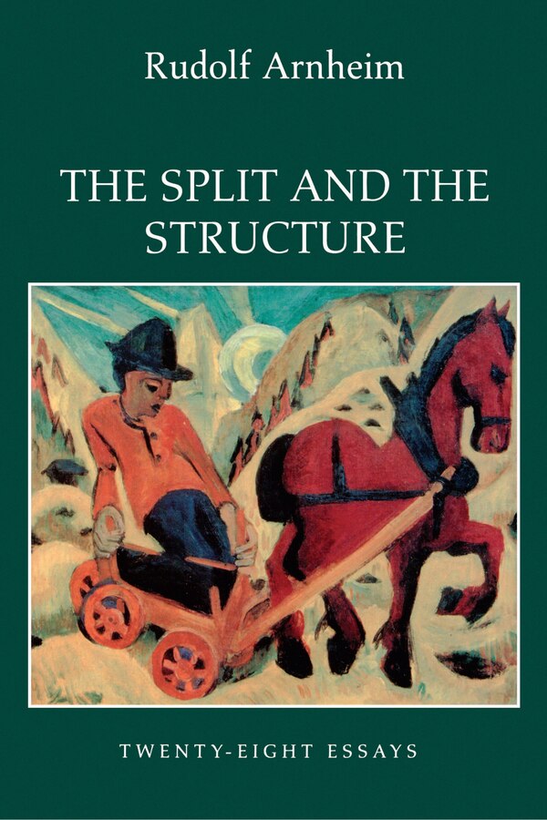 The Split and the Structure by Rudolf Arnheim, Paperback | Indigo Chapters
