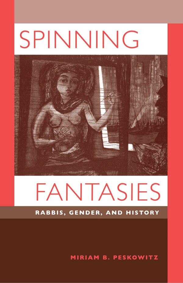 Spinning Fantasies by Miriam B. Peskowitz, Paperback | Indigo Chapters