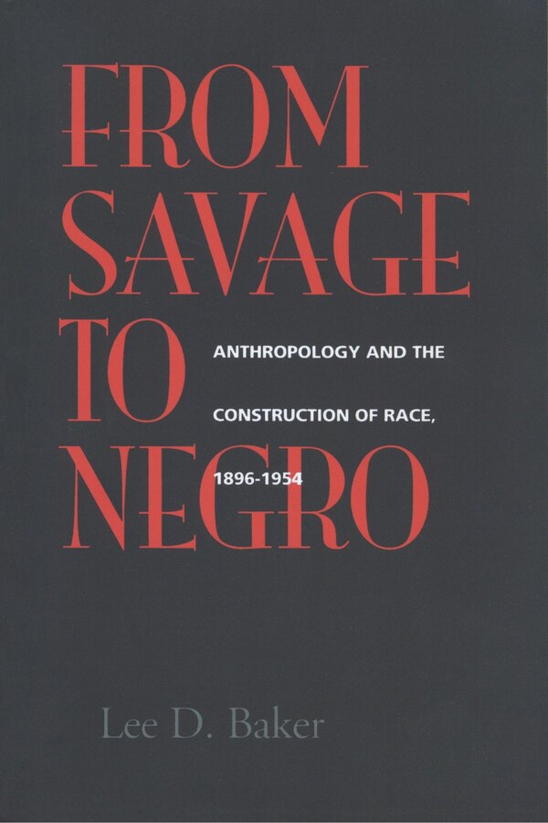 From Savage to Negro by Lee D. Baker, Paperback | Indigo Chapters