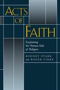 Acts of Faith by Rodney Stark, Paperback | Indigo Chapters