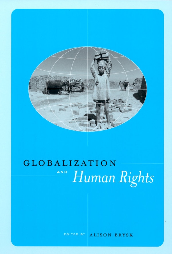 Globalization and Human Rights by Alison Brysk, Paperback | Indigo Chapters