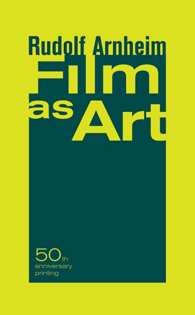 Film as Art 50th Anniversary Printing by Rudolf Arnheim, Paperback | Indigo Chapters