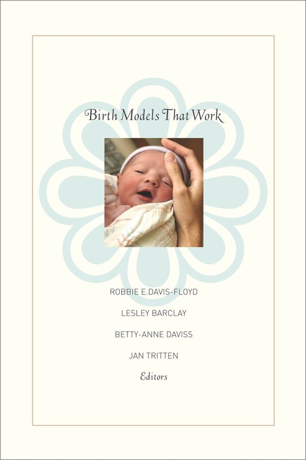 Birth Models That Work by Robbie E. Davis-Floyd, Paperback | Indigo Chapters