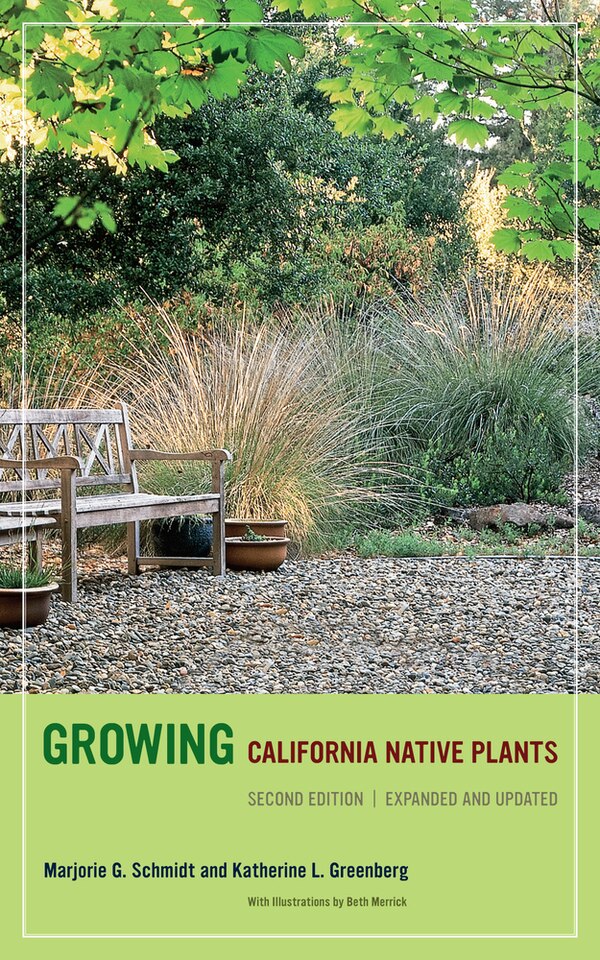 Growing California Native Plants Second Edition by Marjorie G. Schmidt, Paperback | Indigo Chapters