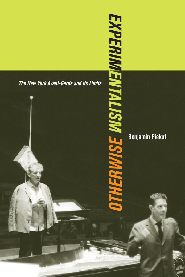 Experimentalism Otherwise by Benjamin Piekut, Hardcover | Indigo Chapters