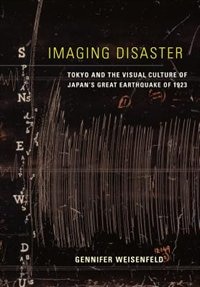 Imaging Disaster by Gennifer Weisenfeld, Hardcover | Indigo Chapters