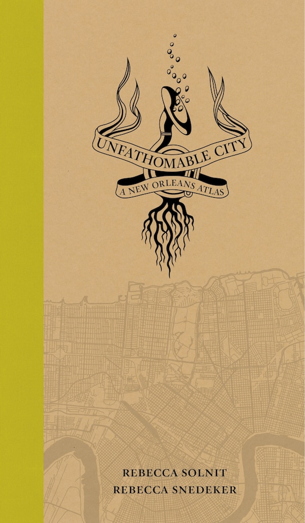 Unfathomable City by Rebecca Solnit, Paperback | Indigo Chapters