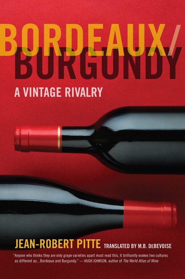Bordeaux/Burgundy by Jean-Robert Pitte, Paperback | Indigo Chapters